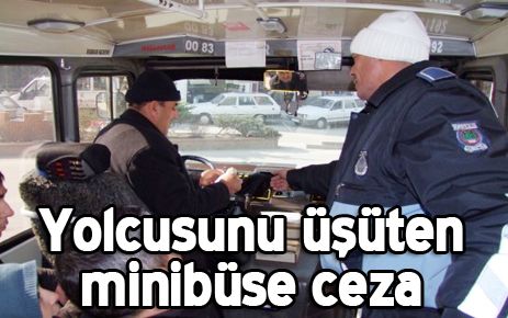 Yolcusunu üşüten minibüsçüye ceza