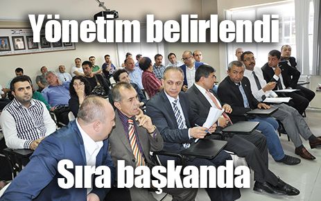 Yönetim belirlendi sıra başkanda
