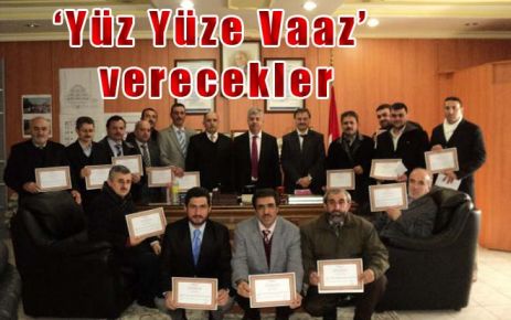?Yüz Yüze Vaaz? verecekler