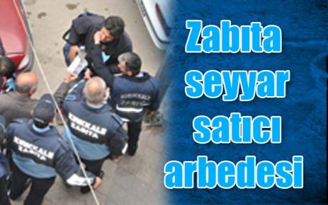 Zabıta seyyar satıcıyı tartakladı