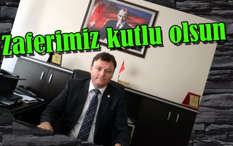 Zaferimiz kutlu olsun