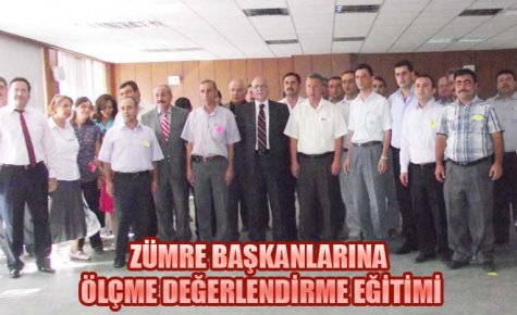 ZÜMRE BAŞKANLARINA ÖLÇME DEĞERLENDİRME EĞİTİMİ